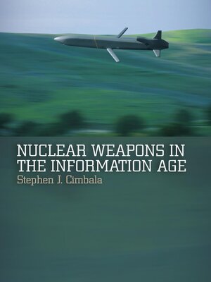 cover image of Nuclear Weapons in the Information Age
